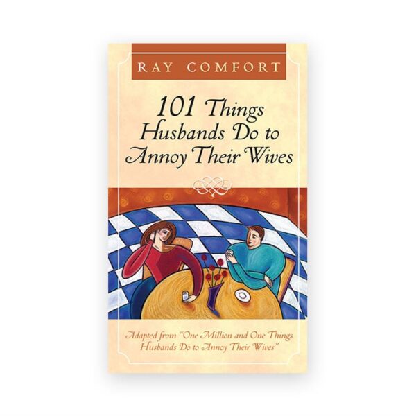 101 Things Husbands Do to Annoy Their Wives