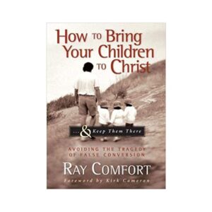 How To Bring Your Children to Christ