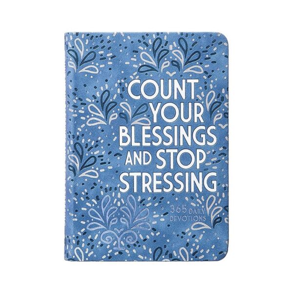 Count Your Blessings and Stop Stressing