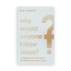 Why Would Anyone Follow Jesus?